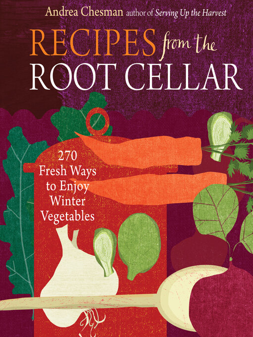 Title details for Recipes from the Root Cellar by Andrea Chesman - Available
